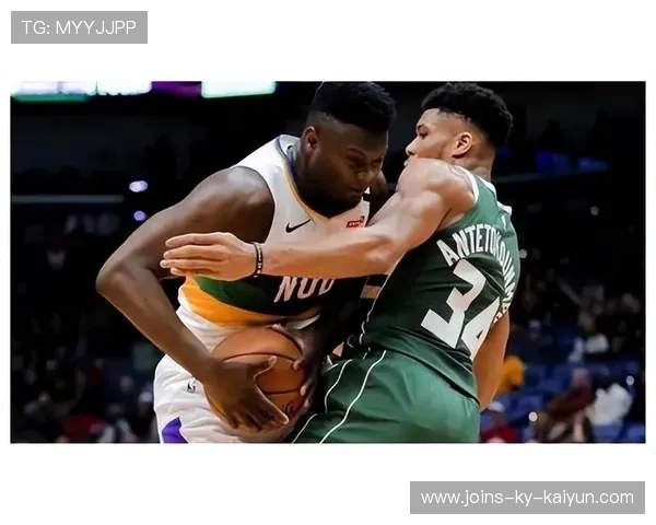 字母哥篮下强攻压制对手内线防守成效明显